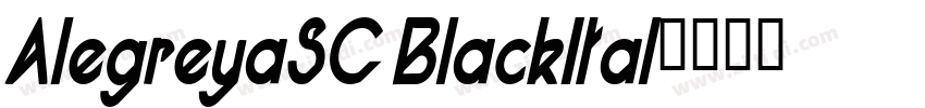 AlegreyaSC BlackItal字体转换